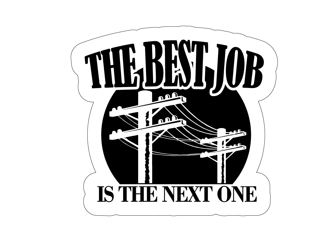 2" Vinyl The Best Job Is The Next Job Sticker